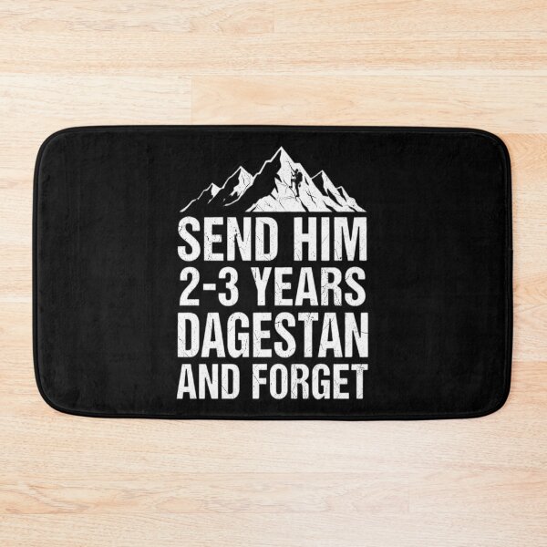 Item preview, Send Him 2-3 Years Dagestan And Forget designed and sold by vasilestuardk.
