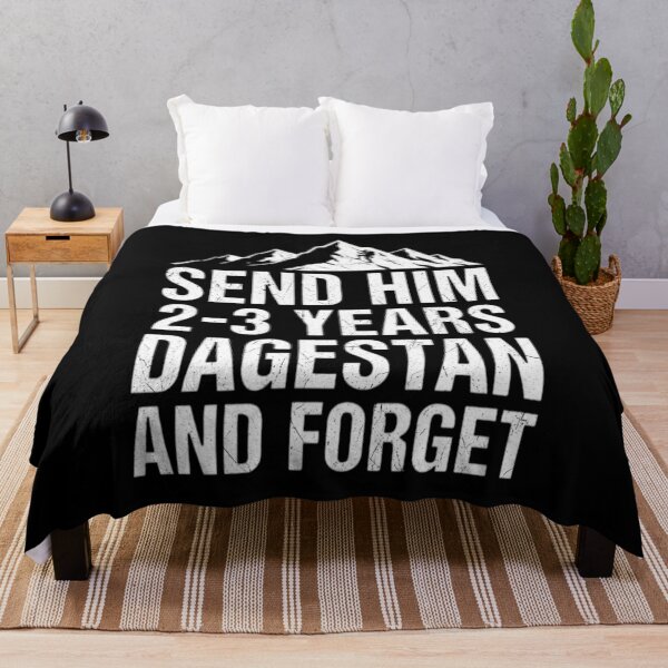 Item preview, Send Him 2-3 Years Dagestan And Forget designed and sold by vasilestuardk.