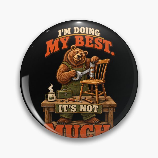 Item preview, I’m Doing My Best It’s Not Much – Funny Bear DIY Humor designed and sold by Ajdaprint.