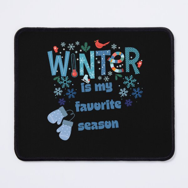 Item preview, Winter Is My Favorite Season Funny Winter Design designed and sold by bloombyomnia.