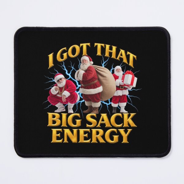 Item preview, i got that big sack energy designed and sold by itswallcraft.