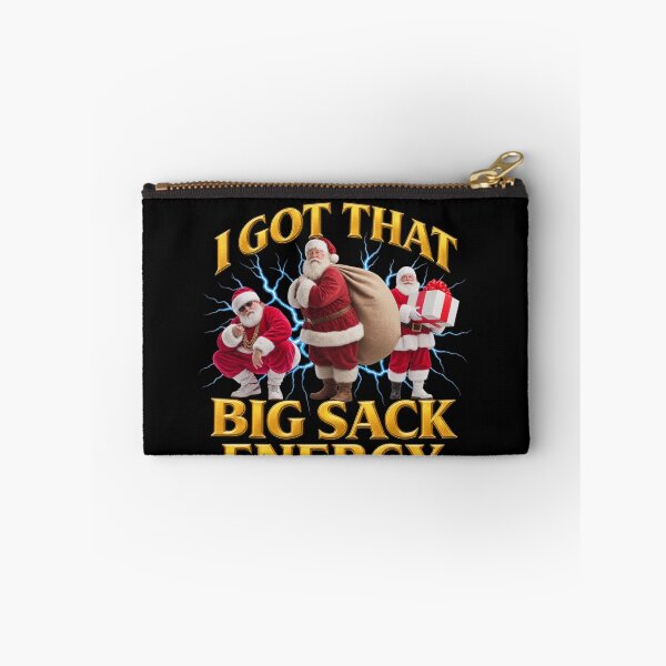 Item preview, i got that big sack energy designed and sold by itswallcraft.