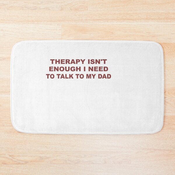 Item preview, Therapy Isn’t Enough I Need To Fight My Dad designed and sold by LASTIQUE-dd.