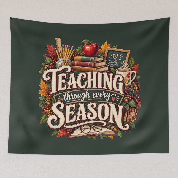 Item preview, Teaching Through Every Season – Cozy Autumn Teacher Design designed and sold by astersgraphics.