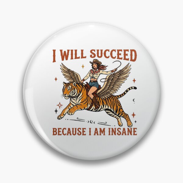 Item preview, Cowgirl Tiger I Will Succeed Because I Am Insane designed and sold by LASTIQUE-dd.