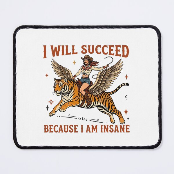 Item preview, Cowgirl Tiger I Will Succeed Because I Am Insane designed and sold by LASTIQUE-dd.