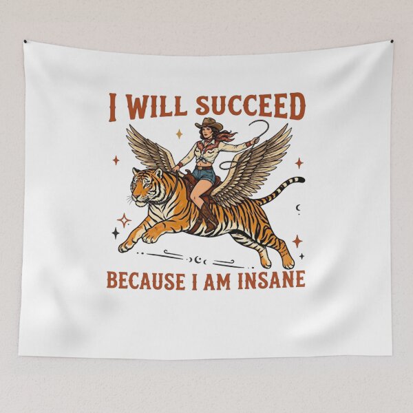 Item preview, Cowgirl Tiger I Will Succeed Because I Am Insane designed and sold by LASTIQUE-dd.