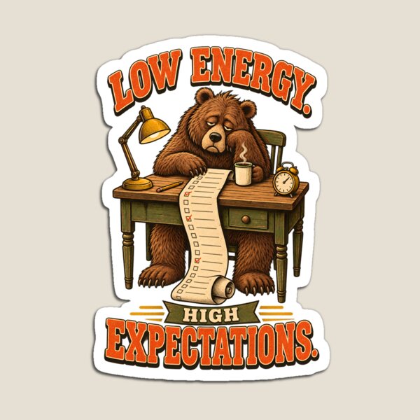 Item preview, Low Energy High Expectations – Funny Tired Bear Work Humor designed and sold by Ajdaprint.