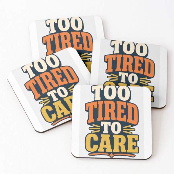 Item preview, Too Tired to Care designed and sold by good-graffity.