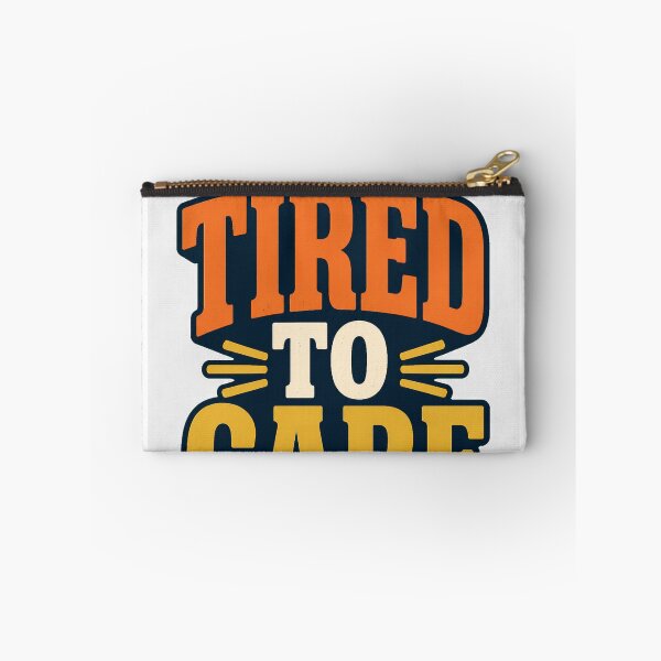 Item preview, Too Tired to Care designed and sold by good-graffity.