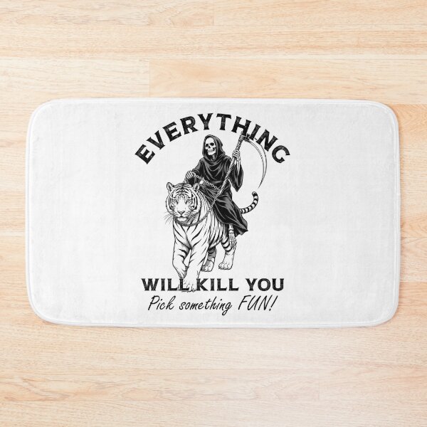 Item preview, Copy of Everything Will Kill You Pick Something FUN designed and sold by gunaone-design.