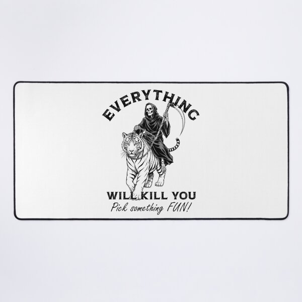 Item preview, Copy of Everything Will Kill You Pick Something FUN designed and sold by gunaone-design.