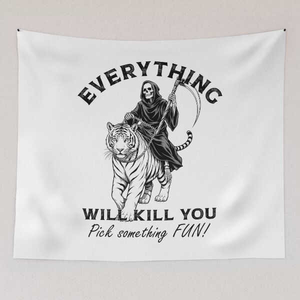 Item preview, Copy of Everything Will Kill You Pick Something FUN designed and sold by gunaone-design.