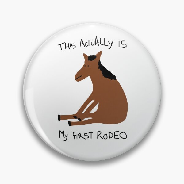 Item preview, This Actually Is My First Rodeo Funny Horse Meme designed and sold by LASTIQUE-dd.