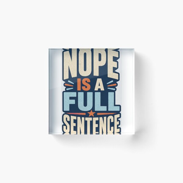 Item preview, Nope Is a Full Sentence designed and sold by good-graffity.
