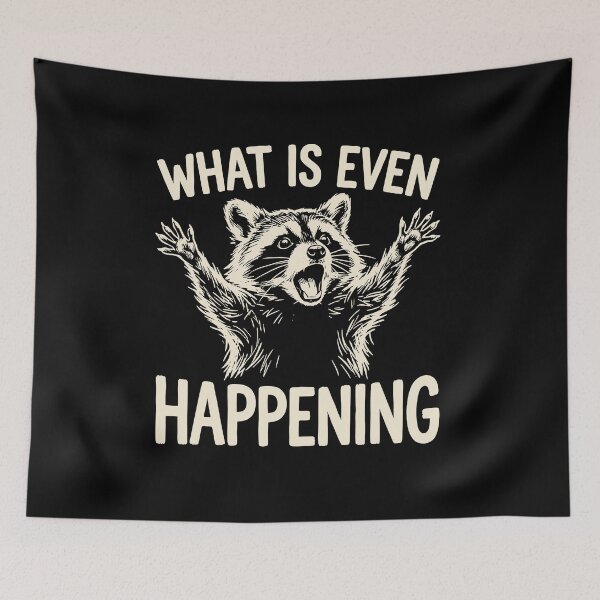Item preview, Raccoon What Is Even Happening Funny Animal designed and sold by LASTIQUE-dd.