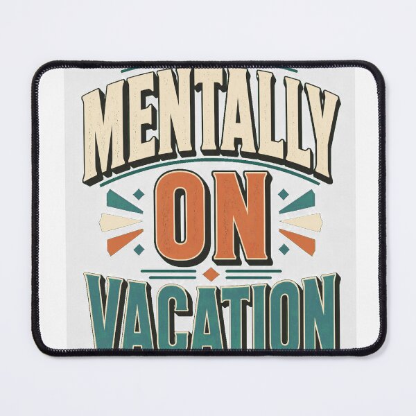Item preview, Mentally on Vacation designed and sold by good-graffity.