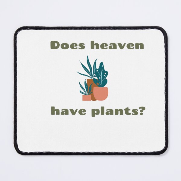 Item preview, Does heaven have plants? designed and sold by TAPDesigns.