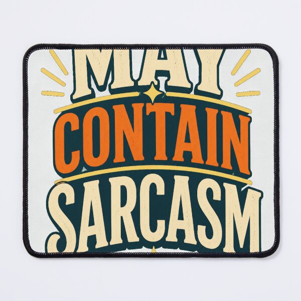 Item preview, May Contain Sarcasm designed and sold by good-graffity.
