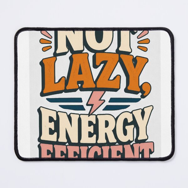 Item preview, Not Lazy Energy Efficient designed and sold by good-graffity.
