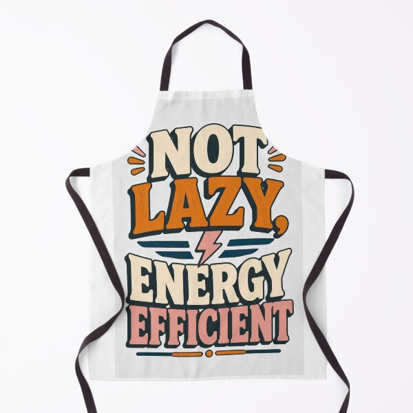 Item preview, Not Lazy Energy Efficient designed and sold by good-graffity.