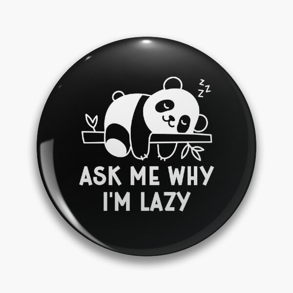 Item preview, Ask Me Why I'm Lazy Funny Sloth Lazy Panda designed and sold by gunaone-design.