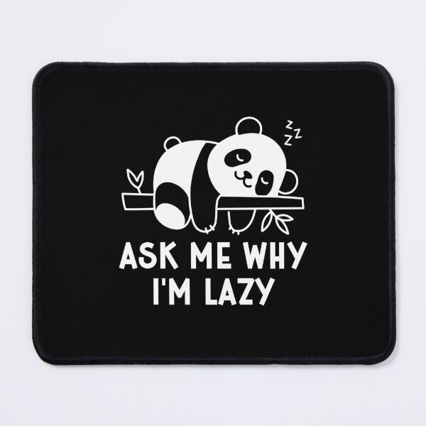 Item preview, Ask Me Why I'm Lazy Funny Sloth Lazy Panda designed and sold by gunaone-design.