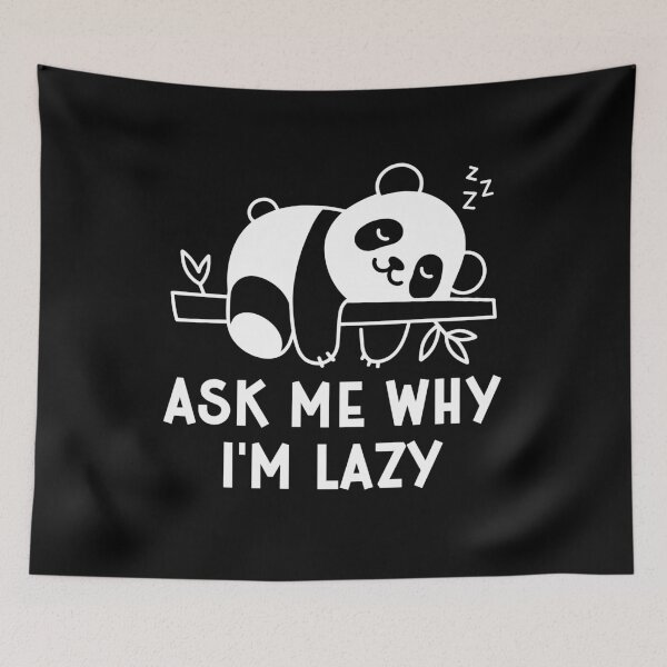 Item preview, Ask Me Why I'm Lazy Funny Sloth Lazy Panda designed and sold by gunaone-design.