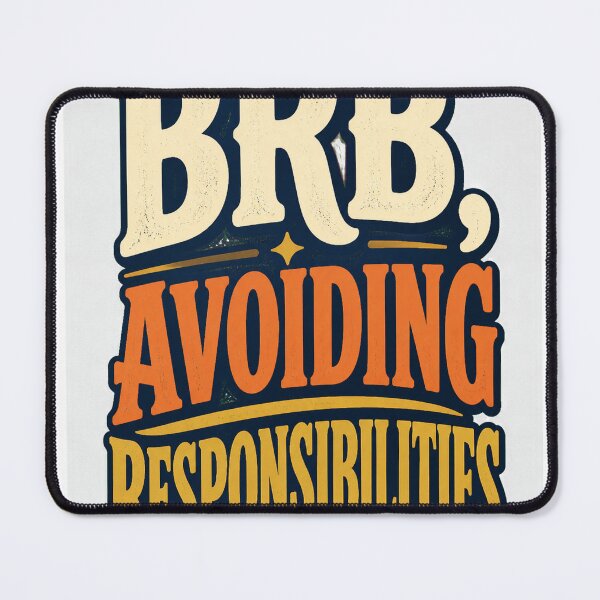 Item preview, BRB Avoiding Responsibilities designed and sold by good-graffity.