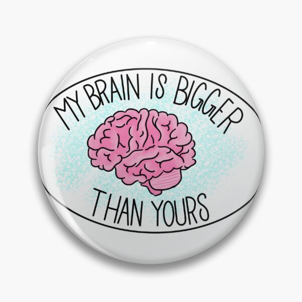 Item preview, My Brain is Bigger Than Yours designed and sold by MirandaFreezie.