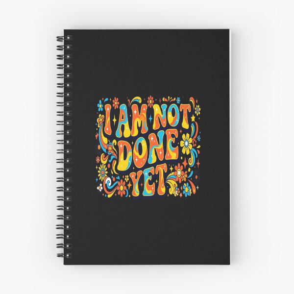Item preview, I Am Not Done Yet Empowering Quote for Ambitious Women designed and sold by Soft Strength Studio.