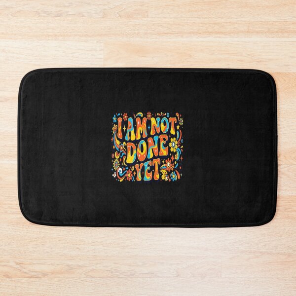 Item preview, I Am Not Done Yet Empowering Quote for Ambitious Women designed and sold by Soft Strength Studio.