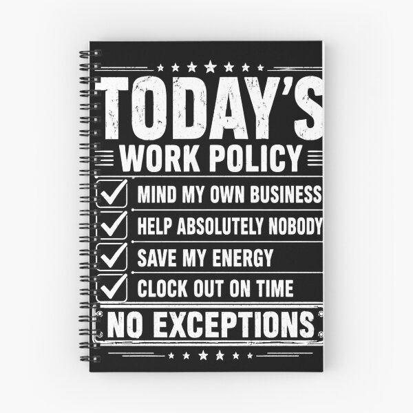 Item preview, Todays Work Policy Mind My Own Business No Exceptions Funny Office Coworker Humor designed and sold by VGAfanatic.