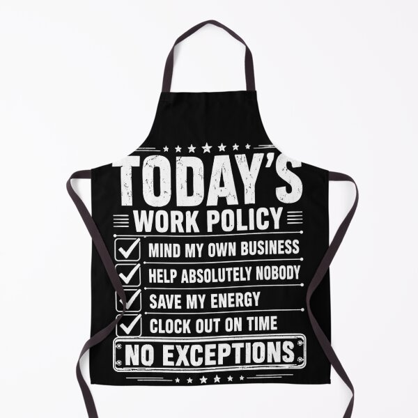 Item preview, Todays Work Policy Mind My Own Business No Exceptions Funny Office Coworker Humor designed and sold by VGAfanatic.