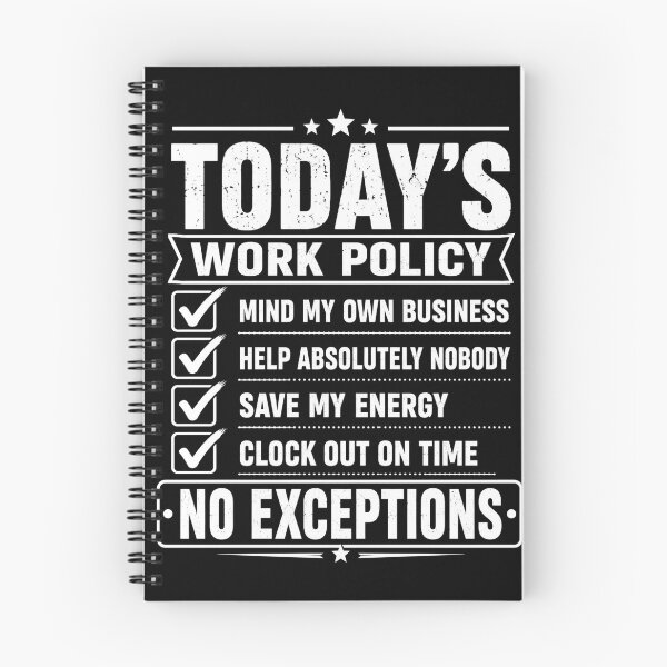 Item preview, Today's Work Policy Mind My Own Business No Exceptions Funny Office Coworker Humor  designed and sold by VGAfanatic.