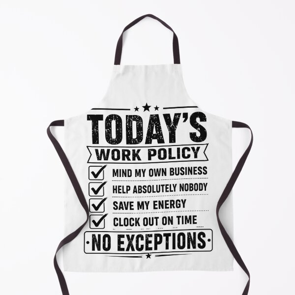 Item preview, Todays Work Policy Mind My Own Business No Exceptions Funny Office Coworker Humor designed and sold by VGAfanatic.
