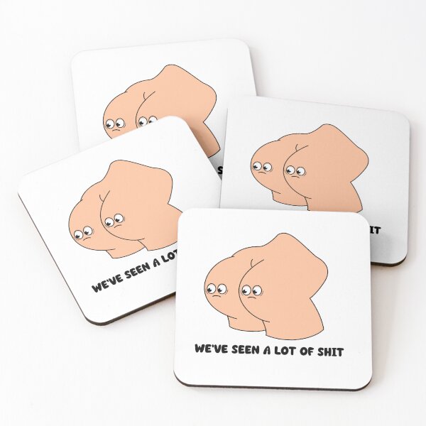 Item preview, We've seen a lot of shit - cartoon butt funny quote design designed and sold by messy-nessie.