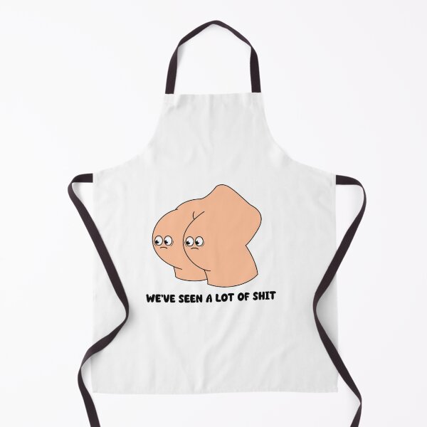 Item preview, We've seen a lot of shit - cartoon butt funny quote design designed and sold by messy-nessie.