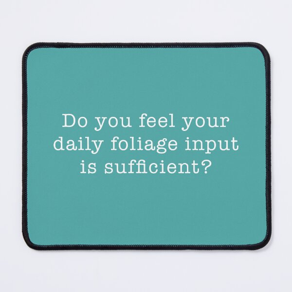 Item preview, Do you feel your daily foliage input is sufficient? White Typefont designed and sold by FrenchieBoops.