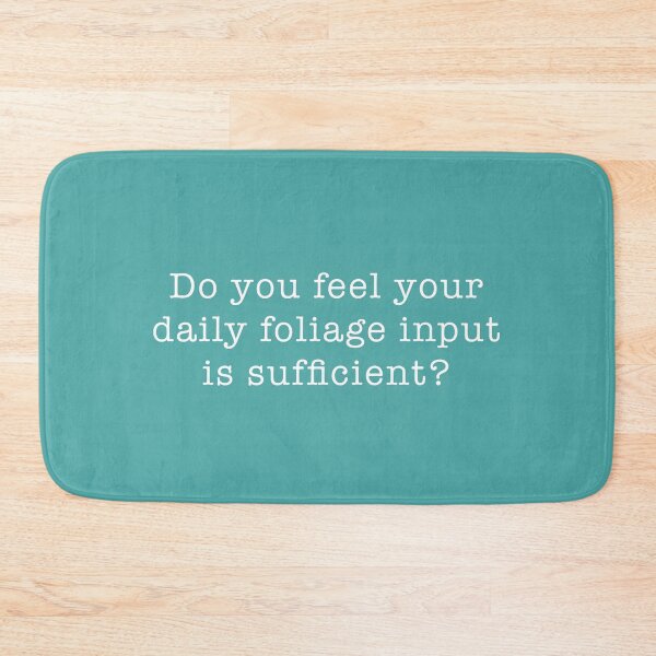 Item preview, Do you feel your daily foliage input is sufficient? White Typefont designed and sold by FrenchieBoops.