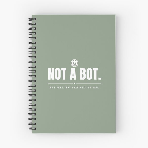 Item preview, Not a bot. Not free. Not available at 2am. White print. designed and sold by PREENT & I.