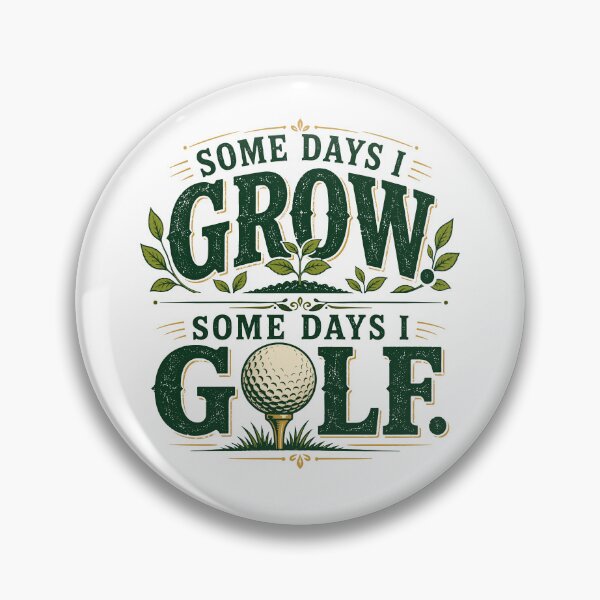 Item preview, Some Days I Grow Some Days I Golf Gardening designed and sold by Colorful Designs.