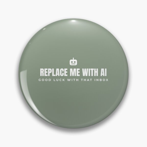 Item preview, Replace me with AI. Goodluck with that Inbox. White print. designed and sold by PREENT & I.