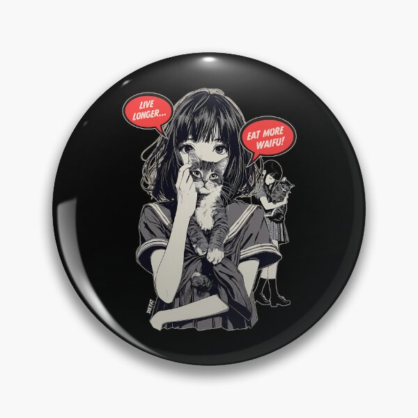 Item preview, Live Longer Eat More Waifu Anime Girl With Cat designed and sold by Generous1961.