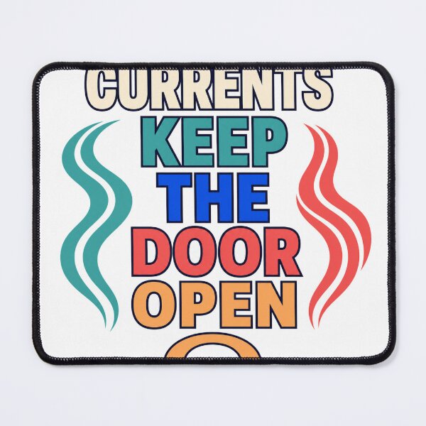 Item preview, Currents Keep The Door Open designed and sold by aihrgdesign.