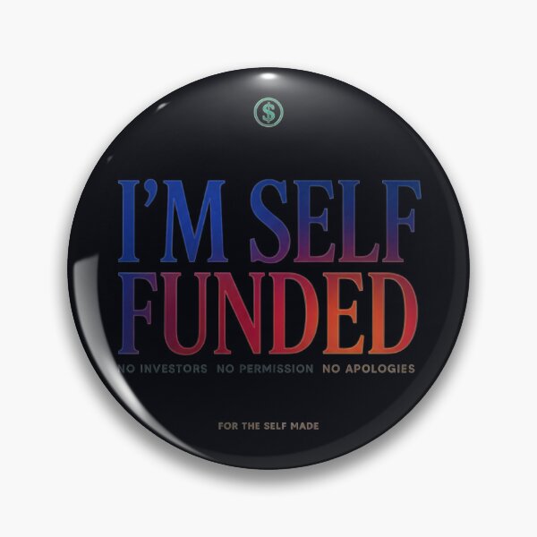 Item preview, I’m Self-Funded – Independent Entrepreneur Statement designed and sold by Sezee.