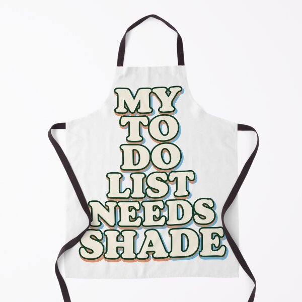 Item preview, My To Do List Needs Shade designed and sold by aihrgdesign.