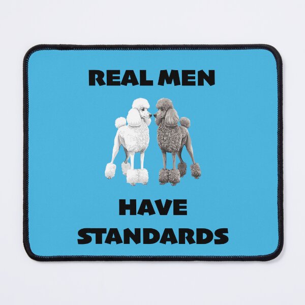 Item preview, Real Men Have Standards designed and sold by PoppeeFrost.