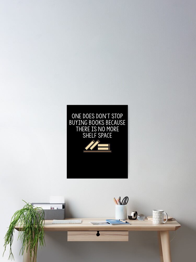 One Does Not Stop Buying Books Funny Reading Lover Shirt