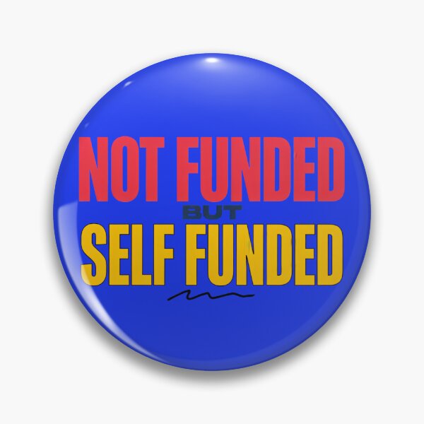 Item preview, Not Funded But Self Funded designed and sold by Sezee.